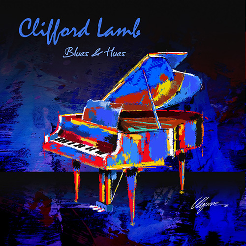 CADENCE Magazine Critics Poll has selected “Blues & Hues” by pianist Clifford Lamb as one of the TOP TEN CD Releases of 2019.